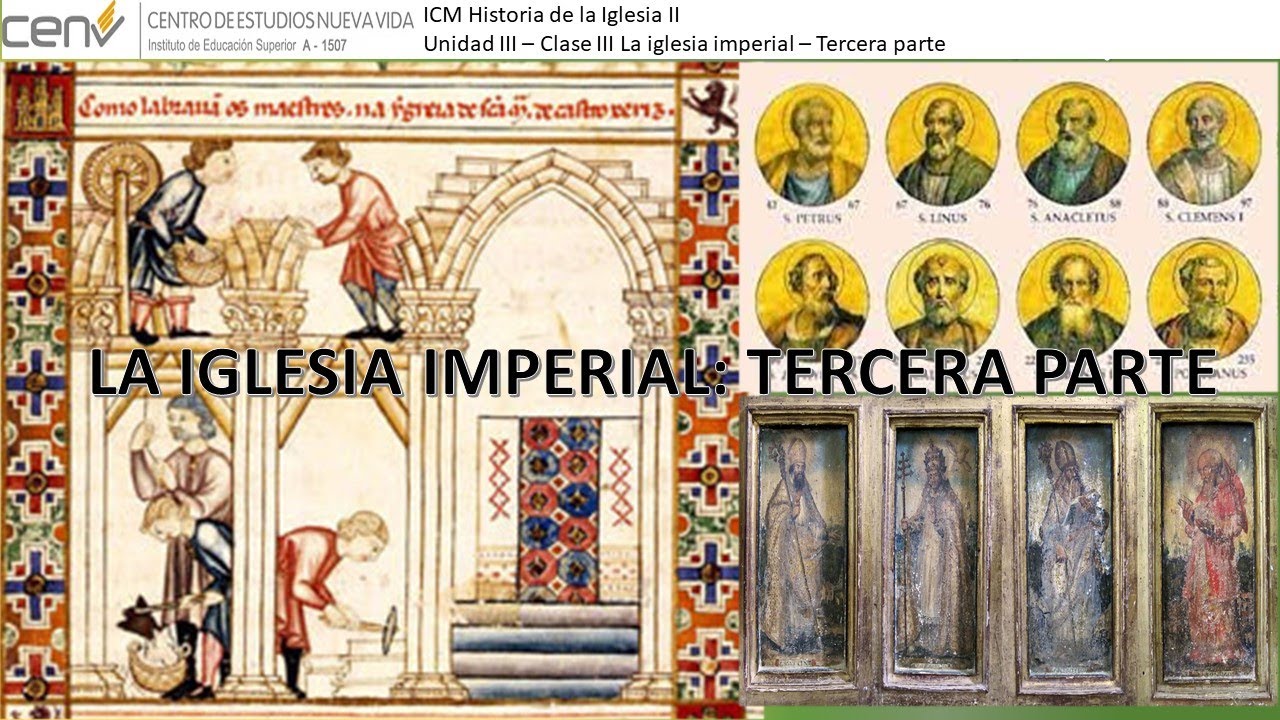 Clase 3 - La Iglesia imperial: tercera parte - YouTube