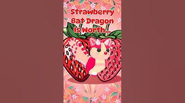 What Is A Strawberry Bat Dragon Worth In Adopt Me?!🤔🍓 #adoptme #roblox #shorts #fypシ #adoptmetrade