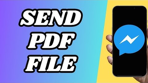 How To Send Pdf File In Messenger Using Android Phone