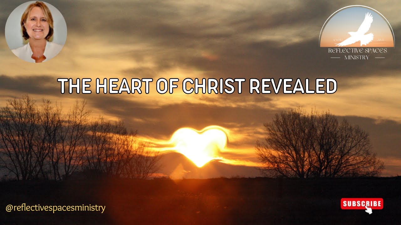 The Heart of Christ Revealed