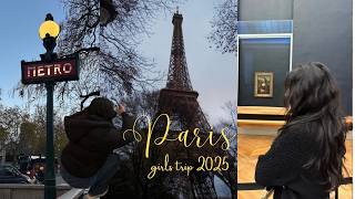 girls trip to Paris - museums, local bakeries, sightseeing