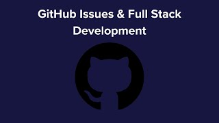 Smol Github Issues + FullStack Development