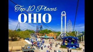 Top 10 Best Places to Visit in Ohio