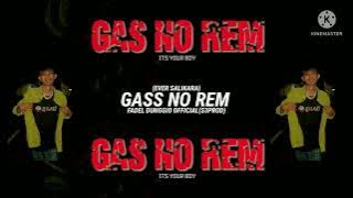 DJ VIRAL!!! TERBARU - (GASS NO REM) 🌴EVER SALIKARA🌴 X FADEL DUNGGIO OFFICIAL _ (S3PROD)
