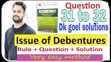 Issue of Debentures | Q31 to Q32 | Part 14 | Dk goel solutions | Commerce guruji |