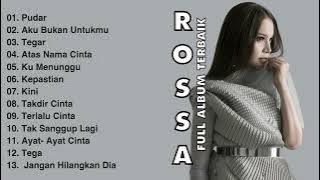 ROSSA FULL ALBUM TERBAIK | PUDAR | AKU BUKAN UNTUKMU | TEGAR | ATAS NAMA CINTA | TERLALU CINTA |