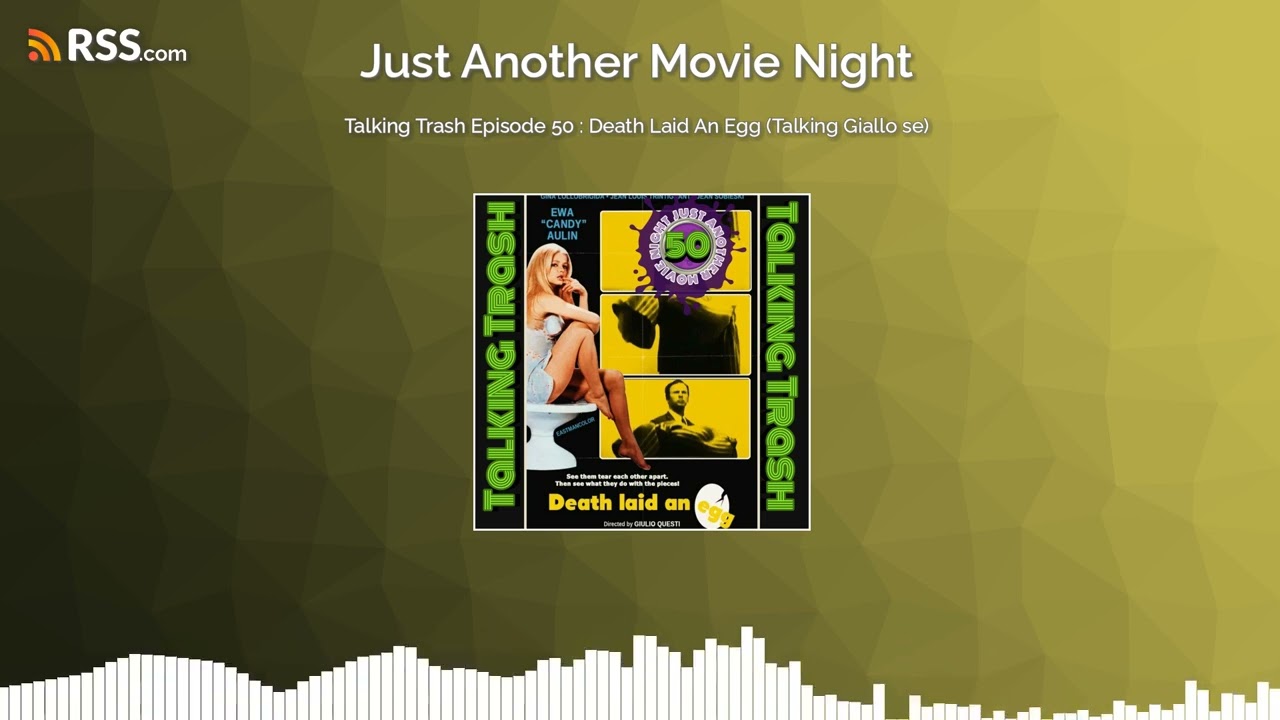 Talking Trash Episode 50 : Death Laid An Egg (Talking Giallo se)