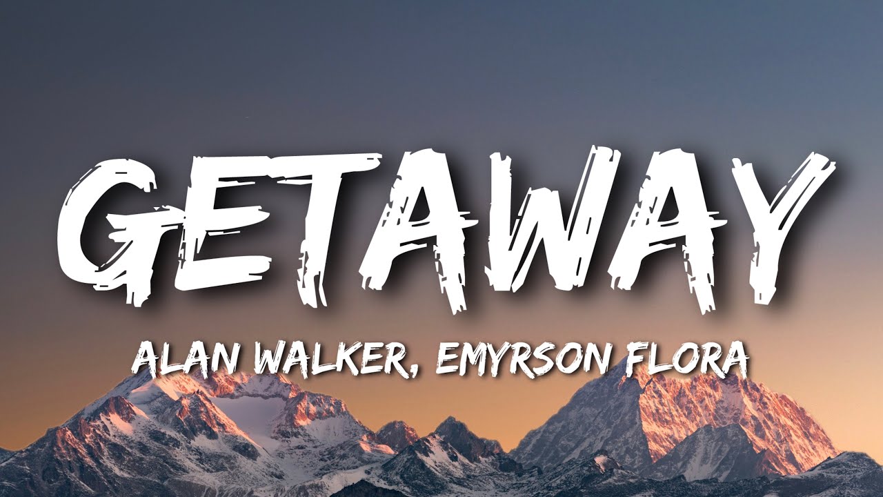 Tonton Alan Walker, Emyrson Flora - Getaway (Lyrics) di YouTube Tonton Alan Walker, Emyrson Flora - Getaway (Lyrics) di YouTube