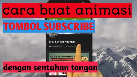 Cara buat animasi tombol SUBSCRIBE melalui android #kinemaster
