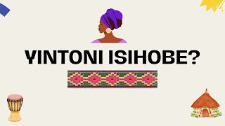 YINTONI ISIHOBE? [ IZIBONGO ZOMTHONYAMA | ISIXHOSA | POETRY ]