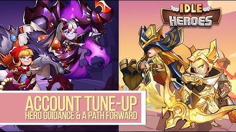 Idle Heroes - Account Tune-Up Thing