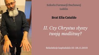 Brat Elia Cataldo - Czy Chrystus słyszy twoją modlitwę? Rekolekcje kapłańskie 25-28.11.2019