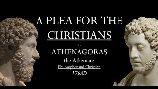 Athenagoras of Athens : A Plea For The Christians -  c. 176 A.D. @kelvyquayo