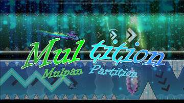 [Mobile, Solo] Multition (Insane Demon) by Mulpan & Partition | Geometry Dash