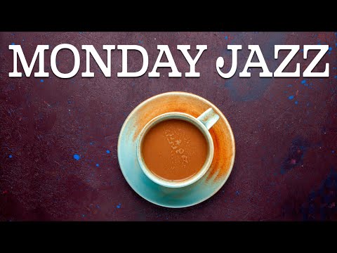 Morning Monday JAZZ - Positive and Relaxing Bossa Nova JAZZ to Start Your Week in a Great Mood