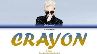 G-DRAGON Crayon (Colour Coded Lyrics Han/Rom/Eng)