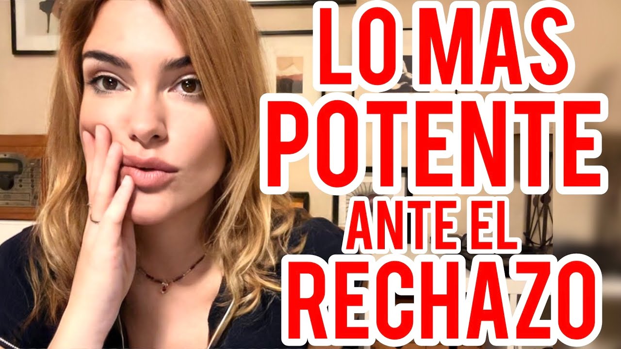 LA ACCIÓN MÁS POTENTE, QUE NADIE TE CUENTA, ANTE EL RECHAZO DE ALGUIEN