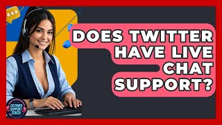 Does Twitter Have Live Chat Support? - Customer Support Coach