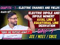 Electric Dipole And Dipole Moment Class 12 | Day 7 | Axial Line &amp; Equatorial Line Class12 Derivation