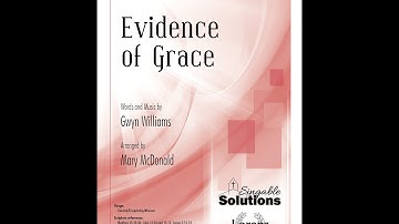 Evidence of Grace (SATB/SAB) - Gwyn Williams, arr. Mary McDonald