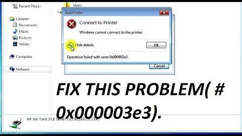 Windows cannot to the printer Error is (0x000003e3)All Share/Network Printer