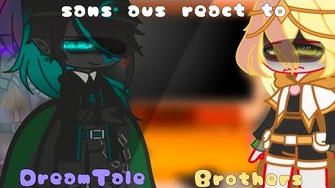 sans aus react to the dreamtale brothers | sans aus | mitzumi-chan | gacha club | undertale| short 😢