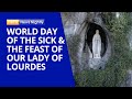 Celebrating World Day of the Sick & the Feast of Our Lady of Lourdes | EWTN News Nightly