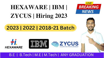 Hexaware | IBM | Zycus Hiring 2023 | Final Year Eligible | All Branches Are Eligible