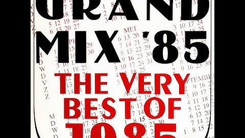 Grand Mix 85 - The Very Best Of 1985 - Part 2