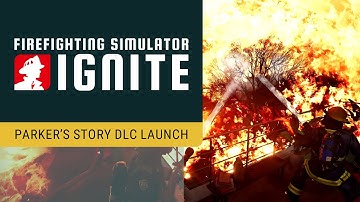 Firefighting Simulator: Ignite – Parker