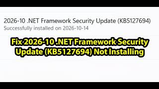 Fix 2026-10 .NET Framework Security Update (KB5127694) Not Installing On Windows 11