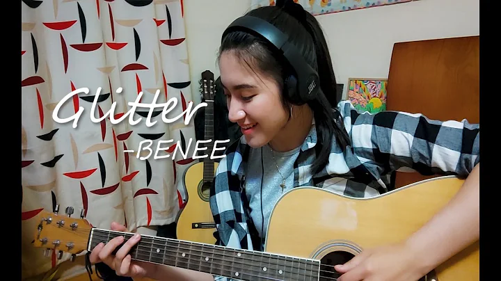 G L I T T E R ✨ -BENEE (cover but it's kinda chill)