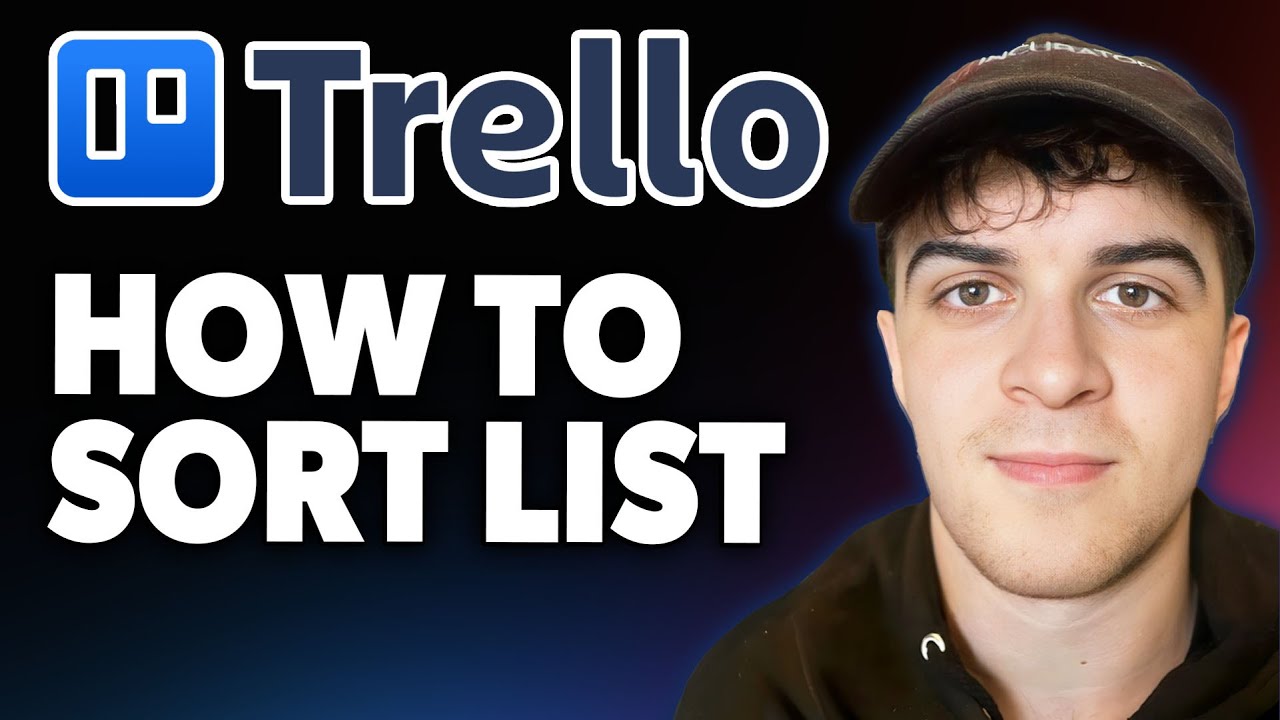How to Sort List in Trello [2025 Full Guide]