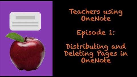 Distributing and Deleting Pages on OneNote
