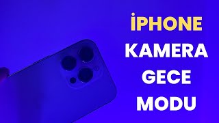 iPHONE KAMERA GECE MODU Resimi