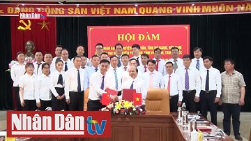 Tăng cường hợp tác giữa các huyện biên giới hai nước Việt - Trung