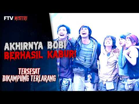Bobi Akhirnya Berhasil Keluar Dari Kampung Terlarang | FTV Misteri