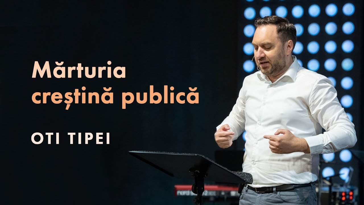 Oti Tipei - Mărturia creștină publică