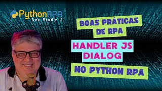 Handler JavaScript Dialog: Boas Práticas com Python RPA Dev Studio