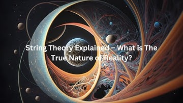 Unravelling the Mystery: A Deep Dive into String Theory