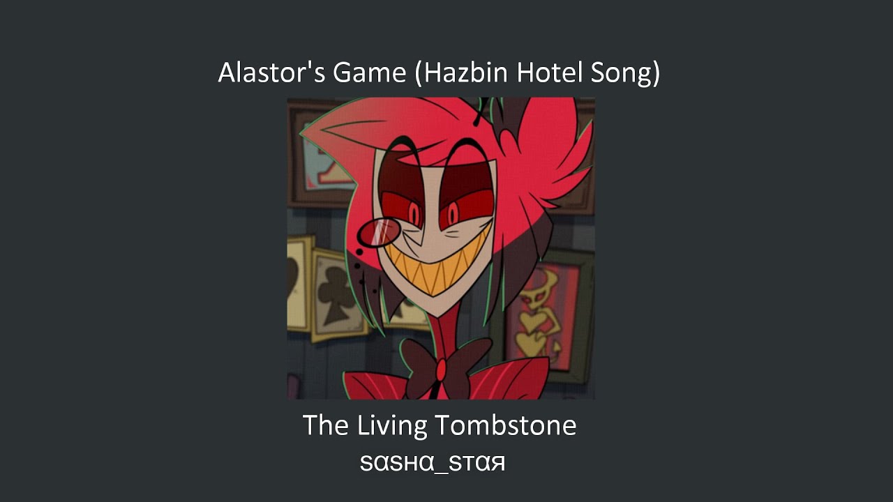 The living tombstone alastor s game. Аластор the Living Tombstone. Alastor's game the Living Tombstone. Аластор гейм песня. Alastor s game by the Living.