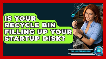 Is Your Recycle Bin Filling Up Your Startup Disk? - Your Computer Companion
