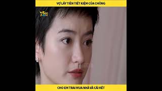 (Reveiw phim) Vợ lấy hết tiền tiết kiệm của chồng cho em trai mua nhà....