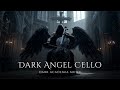 Dark Angel Cello Haunting Melancholic Cello Piano Music For Nights Of Sorrow And Silence Dark Angel Cello Haunting Melancholic Cello Piano Music For Nights Of Sorrow And Silence