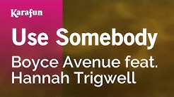 Karaoke Use Somebody - Boyce Avenue *  - Durasi: 3:26. 