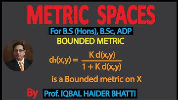 METRIC SPACES |  BOUNDED metric Example 20| For B.S (Hons), B.Sc , ADP Lec 11