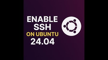 How to Enable SSH on Ubuntu 24.04 | Step-by-Step Guide