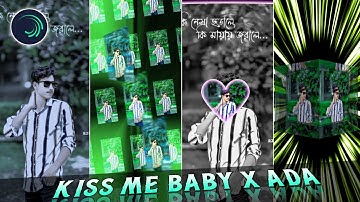 KISS ME BABY X ADA ll NEW TRENDING HARD XML FILE ll EDIT BY TUHIN CREATION 📈