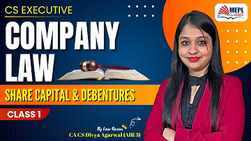 COMPANY LAW ⚖️ Share Capital & Debentures Class 1 By Divya Agarwal Mam | MEPL Classes