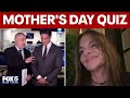 How well do you know your mother?